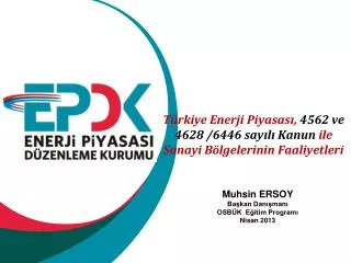 Türkiye Enerji Piyasası, 4562 ve 4628 /6446 sayılı Kanun ile Sanayi Bölgelerinin Faaliyetleri
