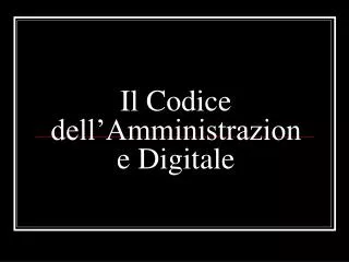 il codice dell amministrazione digitale