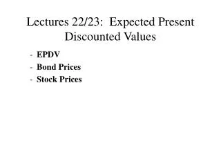 lectures 22 23 expected present discounted values