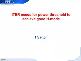 ITER needs for power threshold to achieve good H-mode