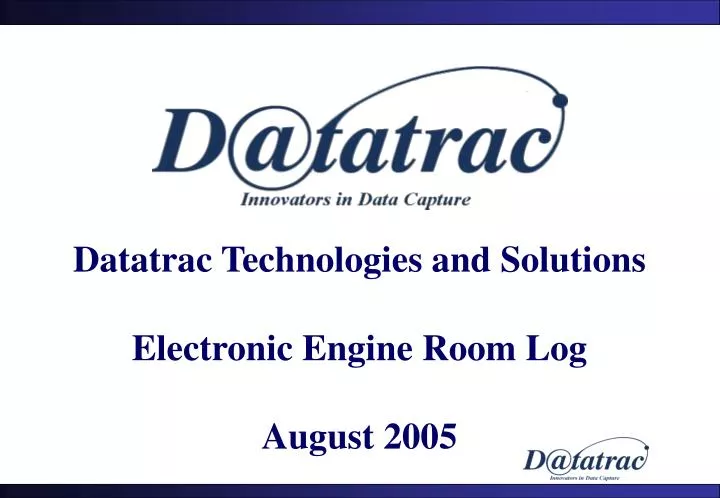 datatrac technologies and solutions electronic engine room log august 2005
