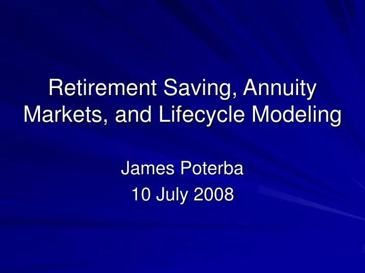 retirement saving annuity markets and lifecycle modeling