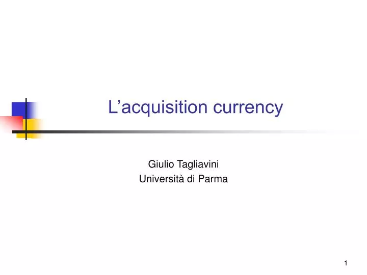 l acquisition currency