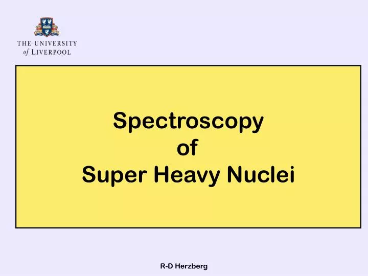 spectroscopy of super heavy nuclei
