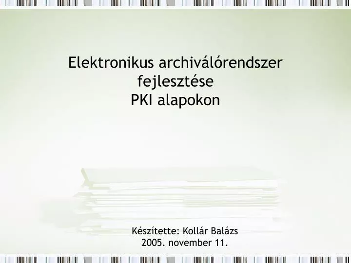 elektronikus archiv l rendszer fejleszt se pki alapokon