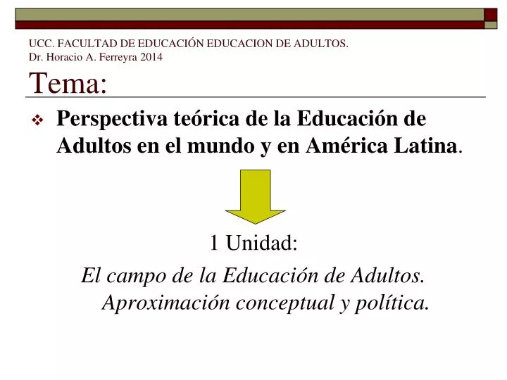 ucc facultad de educaci n educacion de adultos dr horacio a ferreyra 2014 tema