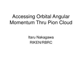 Accessing Orbital Angular Momentum Thru Pion Cloud