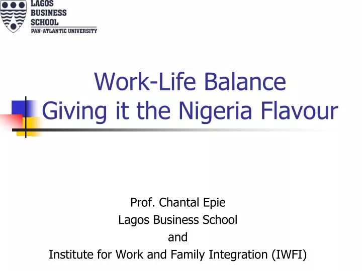 work life balance giving it the nigeria flavour
