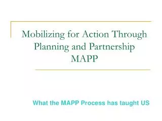 Mobilizing for Action Through Planning and Partnership MAPP