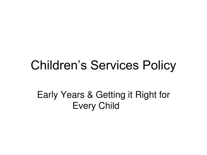 children s services policy