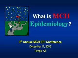 What is MCH Epidemiology ?