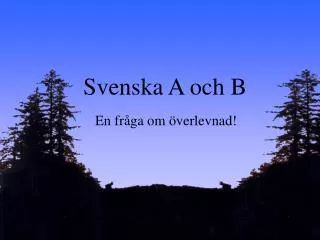 Svenska A och B