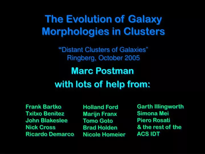 the evolution of galaxy morphologies in clusters distant clusters of galaxies ringberg october 2005