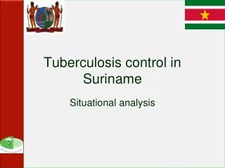 Tuberculosis control in Suriname