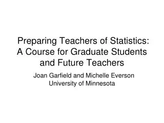 Preparing Teachers of Statistics: A Course for Graduate Students and Future Teachers