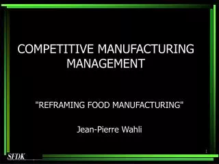 COMPETITIVE MANUFACTURING MANAGEMENT
