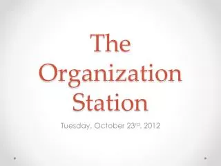 The Organization Station