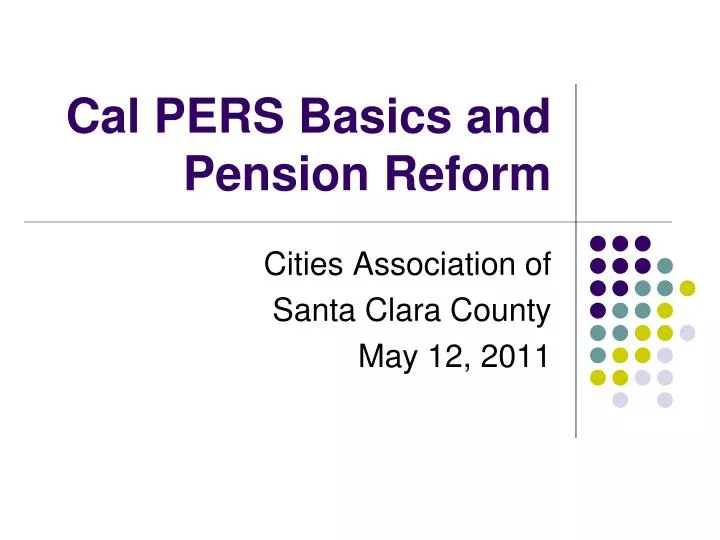 cal pers basics and pension reform