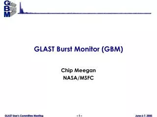 GLAST Burst Monitor (GBM)
