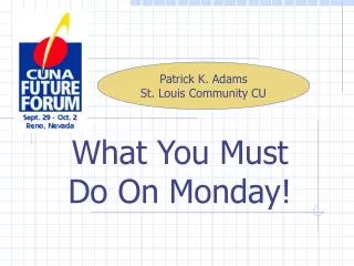 What You Must Do On Monday!