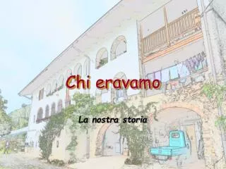 chi eravamo