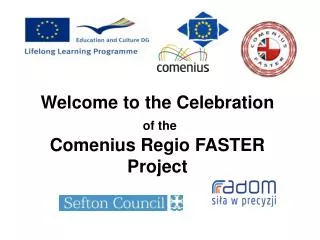 Welcome to the Celebration of the Comenius Regio FASTER Project