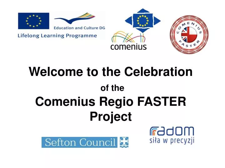welcome to the celebration of the comenius regio faster project