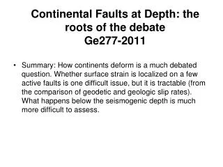 Continental Faults at Depth: the roots of the debate Ge277-2011