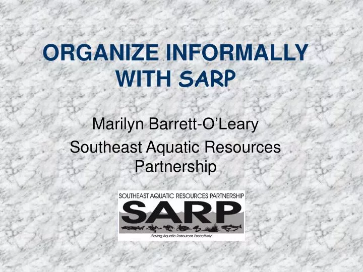 organize informally with sarp