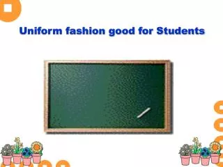 Uniform fashion good for Students