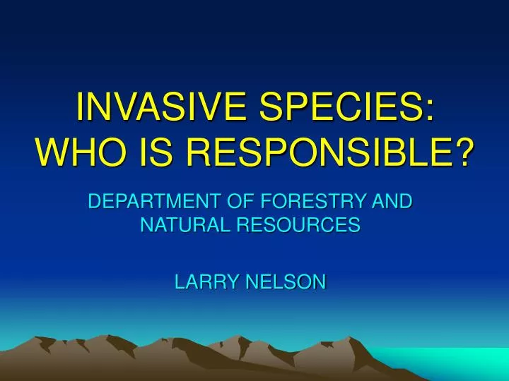 invasive species who is responsible