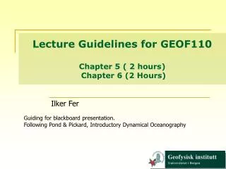 Lecture Guidelines for GEOF110 Chapter 5 ( 2 hours) Chapter 6 (2 Hours)