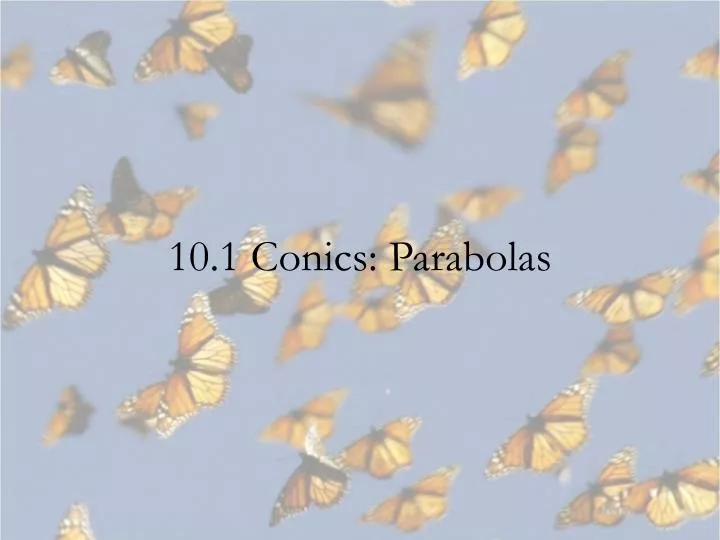 10 1 conics parabolas