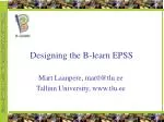 Designing the B-learn EPSS - slide 1