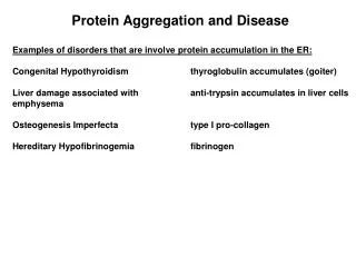 Examples of disorders that are involve protein accumulation in the ER: