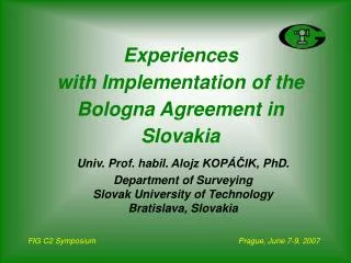 Experiences with Implementation of the Bologna Agreement in Slovakia