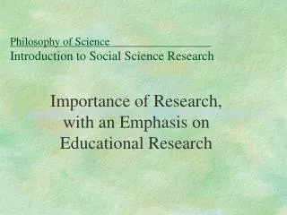 Philosophy of Science				 Introduction to Social Science Research