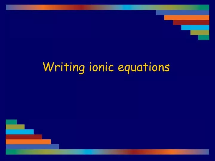 writing ionic equations