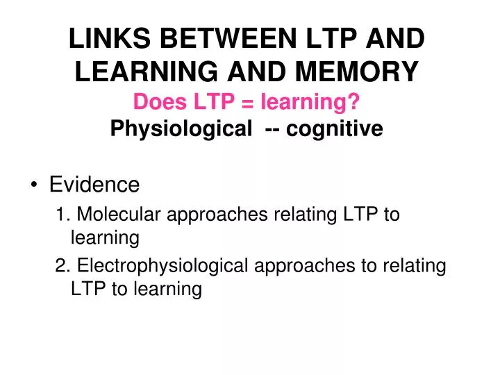 links between ltp and learning and memory does ltp learning physiological cognitive