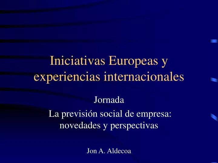 iniciativas europeas y experiencias internacionales