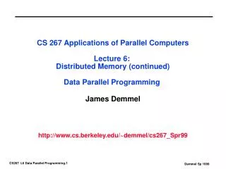 James Demmel cs.berkeley/~demmel/cs267_Spr99
