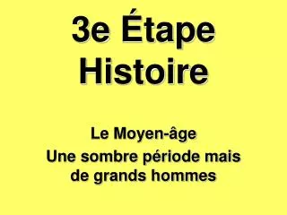 3e tape histoire