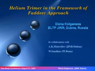 Helium Trimer in the Framework of Faddeev Approach