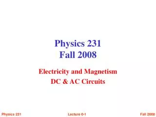 Physics 231 Fall 2008