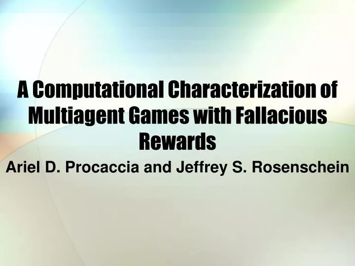 a computational characterization of multiagent games with fallacious rewards