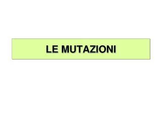 le mutazioni