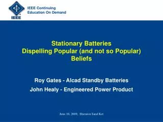 Stationary Batteries Dispelling Popular (and not so Popular) Beliefs