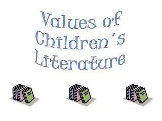 Values of Children's Literature