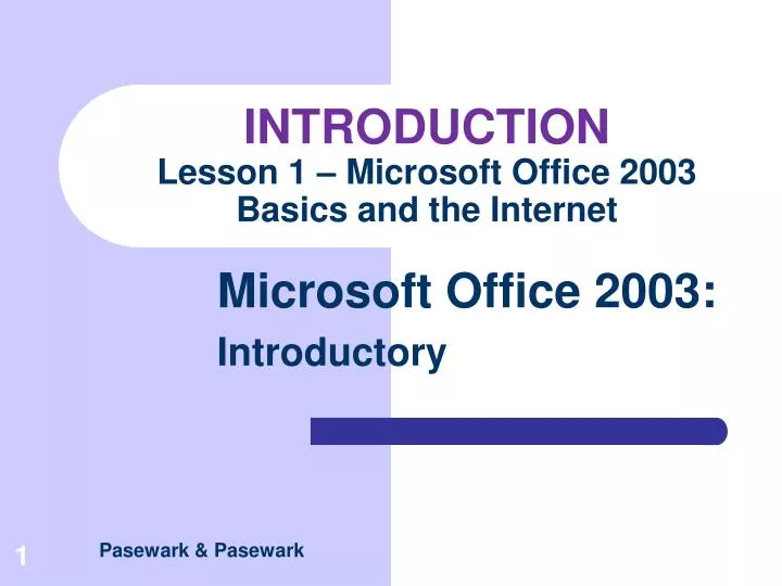 introduction lesson 1 microsoft office 2003 basics and the internet