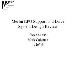 Merlin EPU Support and Drive System Design Review